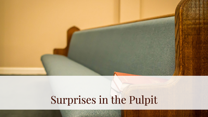 Surprises in the Pulpit